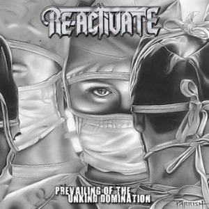 RE-ACTIVATE - PREVAILING OF THE UNKIND DOMINATION CD