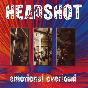 HEADSHOT - EMOTIONAL OVERLOAD CD