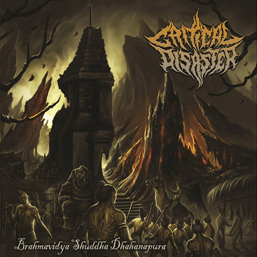 CRITICAL DISASTER - BRAHMAVIDYA SHUDDHA DHAHANAPURA CD