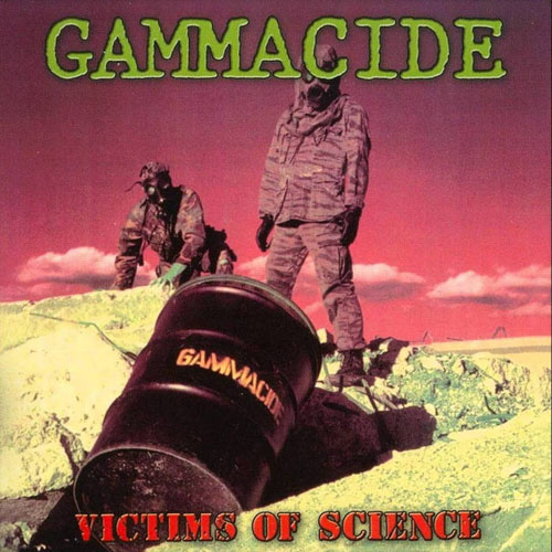 GAMMACIDE - VICTIMS OF SCIENCE CD