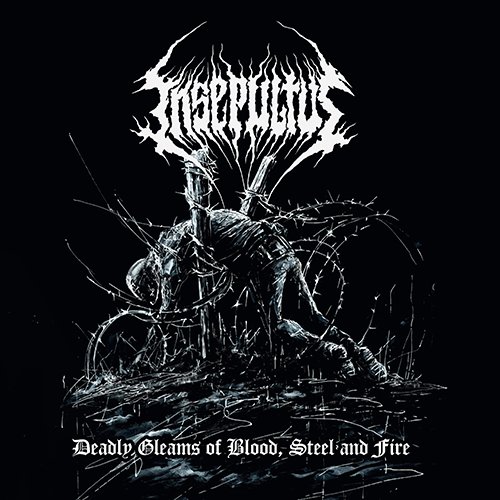 INSEPULTUS - DEADLY GLEAMS OF BLOOD, STEEL AND FIRE CD