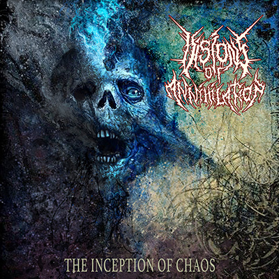 VISIONS OF ANNIHILATION - THE INCEPTION OF CHAOS CD