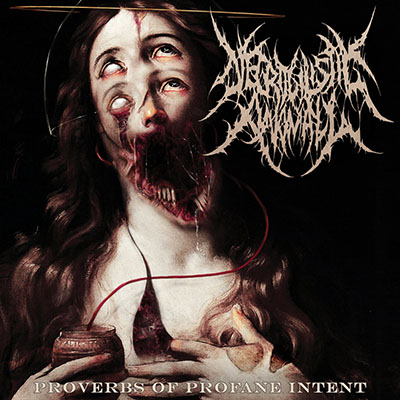 NECROGHILISTIC ANOMALY - PROVERBS OF PROFANE INTENT MCD