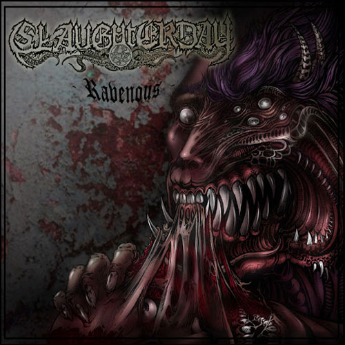 SLAUGHTERDAY - RAVENOUS MCD