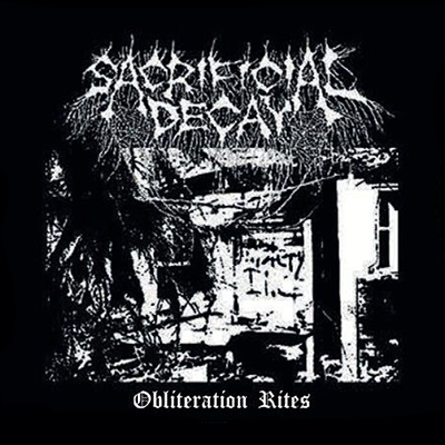 SACRIFICIAL DECAY - OBLITERATION RITES MCD