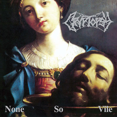 CRYPTOPSY - NONE SO VILE CD