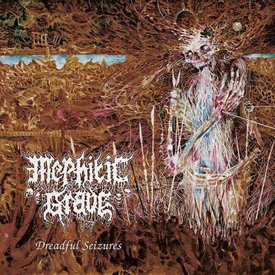 MEPHITIC GRAVE - DREADFULL SEIZURES CD