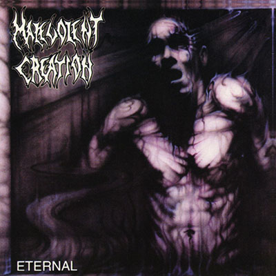 MALEVOLENT CREATION - ETERNAL CD
