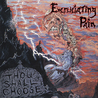 EXCRUCIATING PAIN -  THOU SHALL CHOOSE CD