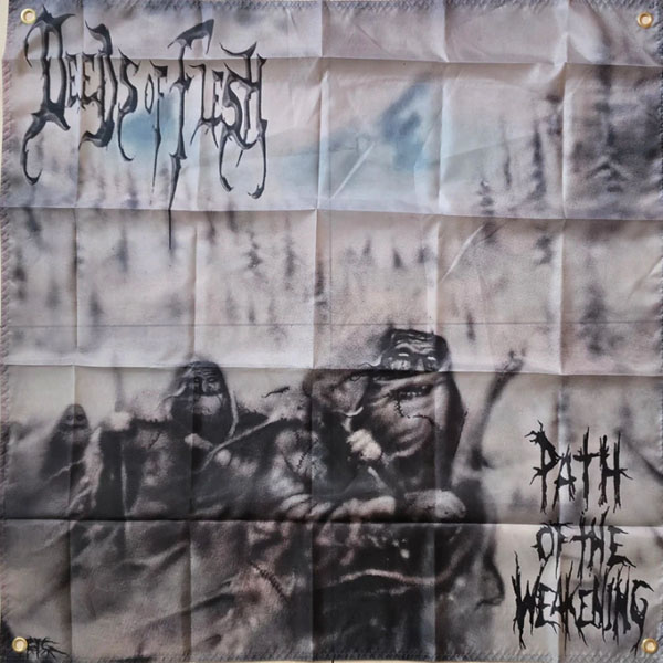 DEEDS OF FLESH - PATH OF THE WEAKENING FLAG