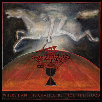 DEVILPRIEST - WHERE I AM THE CHALICE BE THOU THE BLOOD CD