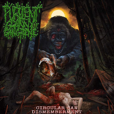 PURULENT GRANNY GANGRENE - CIRCULAR SAW DISMEMBERMENT CD