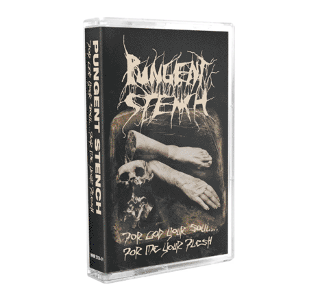 PUNGENT STENCH - FOR GOD YOUR SOUL FOR ME YOUR FLESH CASSETTE