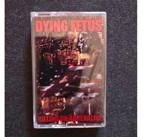 DYING FETUS - KILLING ON ADRENALINE CASSETTE